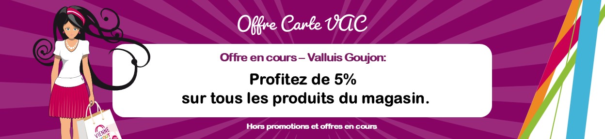Offres spéciale Valluis Goujon pour la carte VAC lancée en 2026.